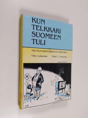 Vilho Lukkarinen : Kun telkkari Suomeen tuli : TES-televi...