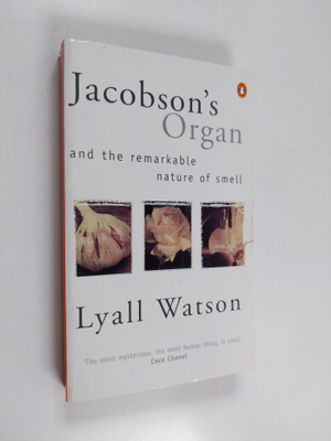 Lyall Watson : Jacobson's Organ - And the Remarkable Natu...