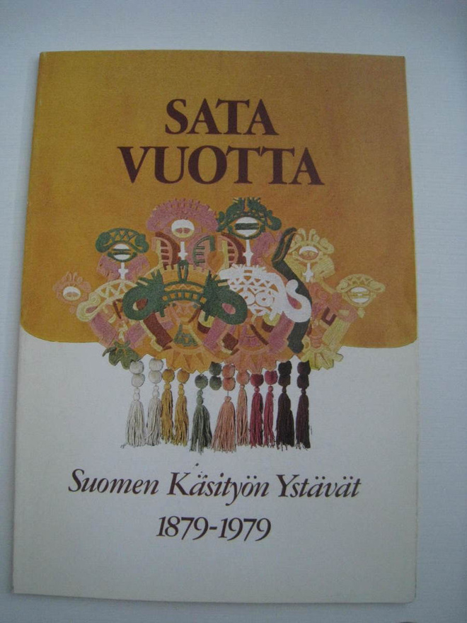 Sata vuotta Suomen Käsityön Ystävät 1879-1979
