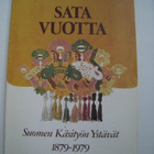 Sata vuotta Suomen Käsityön Ystävät 1879-1979 - pikkukuva 1