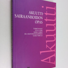 Tuula (toim.) Sora : Akuuttisairaanhoidon opas - pikkukuva 1
