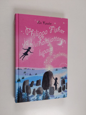 Liz Kessler : Philippa Fisher ja kivihaltijattaren lupaus