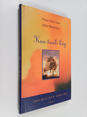 Anna-Liisa Suni : Kun tuuli käy : inhimillinen kuolema