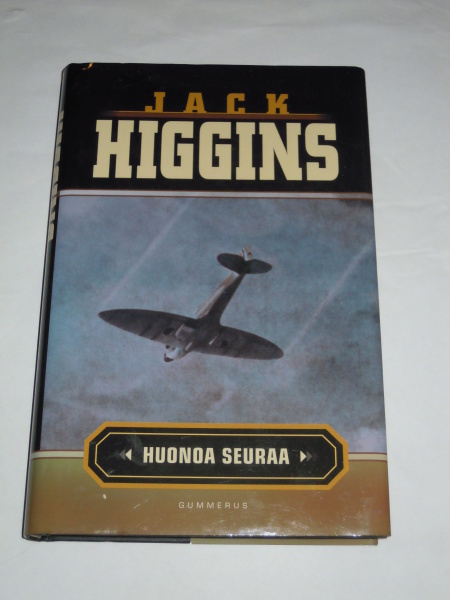 Jack Higgins : Huonoa seuraa