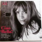 Ciao Bella! Italian GIRL Singers of the 1960's CD - pikkukuva 1