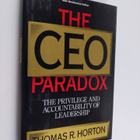 Thomas R. Horton : The CEO paradox : the privilege and ac... - pikkukuva 1