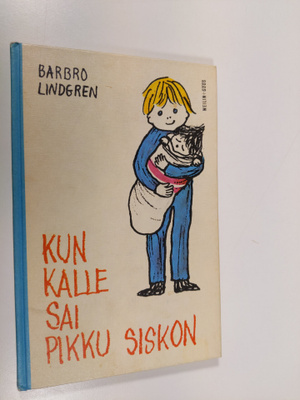 Barbro Lindgren : Kun Kalle sai pikkusiskon