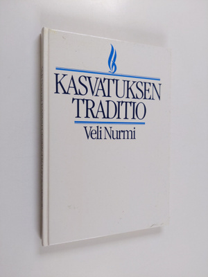 Veli Nurmi : Kasvatuksen traditio
