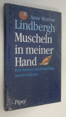 Anne Morrow Lindbergh : Muscheln in meiner Hand : Eine An...