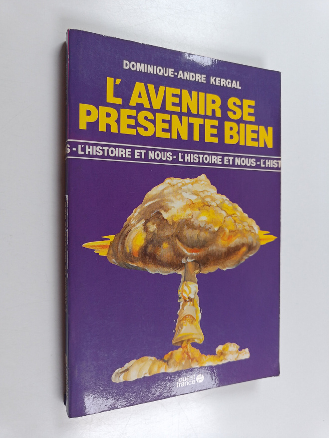 Dominique-Andre Kergal : L'Avenir se presente bien - ou d...
