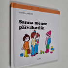Gunilla Wolde : Sanna menee päiväkotiin - pikkukuva 1