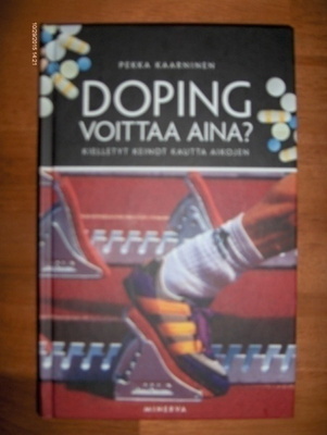 Pekka Kaarninen: Doping voittaa aina?