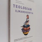 Teologian ilmansuuntia : näkökulmia uskontulkintoihin Aas... - pikkukuva 1