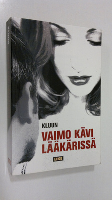 Kluun : Vaimo kävi lääkärissä