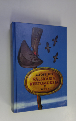 Zacharias Topelius : Välskärin kertomuksia 2