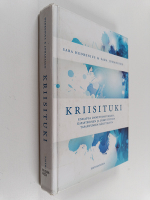 Sara Hedrenius : Kriisituki : ensiapua onnettomuuksien, k...