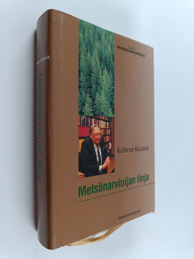Kullervo Kuusela : Metsänarvioijan linja : metsänhoitajan...