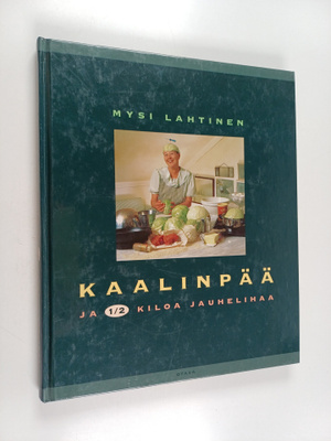 Mysi Lahtinen : Kaalinpää ja 1/2 kiloa jauhelihaa