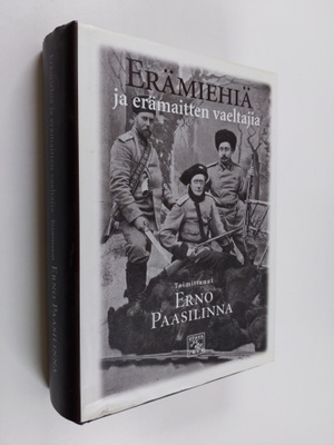 Erno (toim.) Paasilinna : Erämiehiä ja erämaitten vaeltajia