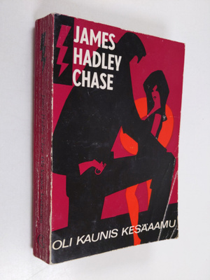 James Hadley Chase : Oli kaunis kesäaamu : jännitysromaani