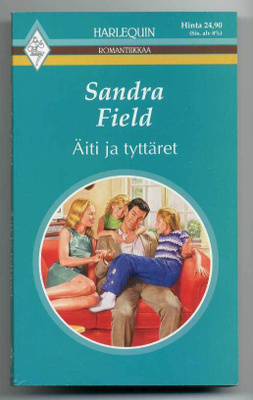 Sandra Field: Äiti ja tyttäret (Harlequin)