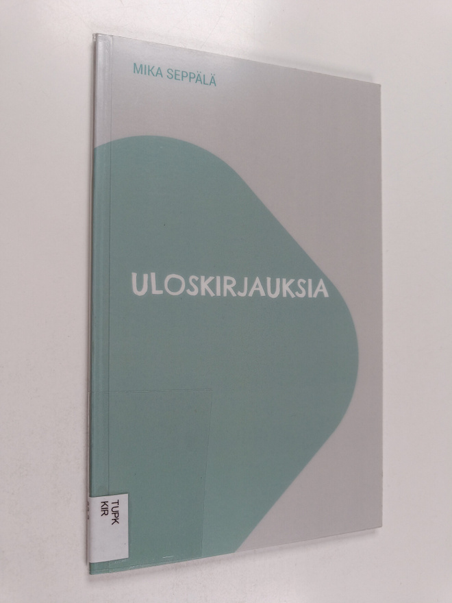 Mika Seppälä : Uloskirjauksia