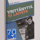 Kalle Mäkelä : Yrittänyttä ei laiteta : Pirkanmaan yrittä... - pikkukuva 1
