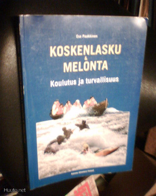 Esa Paakkinen: KOSKENLASKU JA MELONTA (1.p.2002) Sis.pk.t