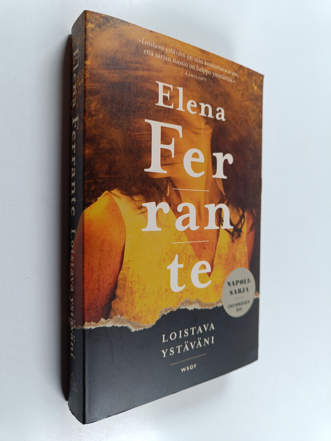 Elena Ferrante : Loistava ystäväni : lapsuus ja nuoruus