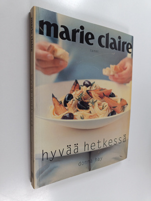 Donna Hay : Hyvää hetkessä