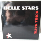 THE BELLE STARS - SLICK TRICK 7" VINYL - pikkukuva 1