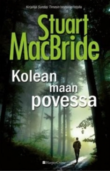 Stuart MacBride - Kolean maan povessa