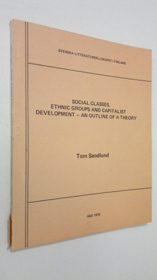 Tom Sandlund : Social classes, ethnic groups and capitali...