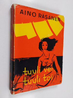 Aino Räsänen : Tuuli vei, tuuli toi