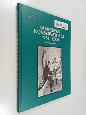 Mari Koppinen : Tampereen konservatorio 1931-2001