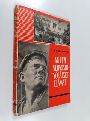 V. Semjonov : Miten neuvostotyöläiset elävät