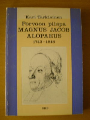 Kari Tarkiainen: Porvoon piispa Magnus Jacob Alopeus 1743-18