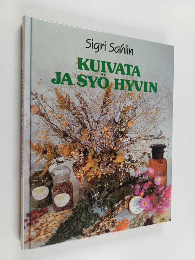 Sigri Sahlin : Kuivata ja syö hyvin