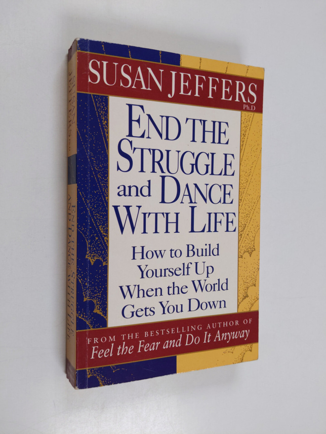 Susan Jeffers : End the struggle and dance with life : ho...
