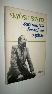 Kyösti Skyttä : Sanovat, että Suomi on syrjässä : mielipi...