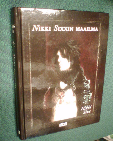 Nikki Sixx NIKKI SIXXIN MAAILMA ( 1 p. 2012 ) Sis.pk:t