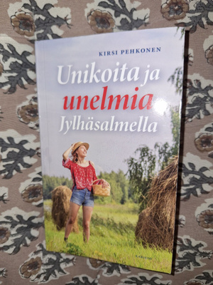 Kirsi Pehkonen : Unikoita ja unelmia Jylhäsalmella,pokkari