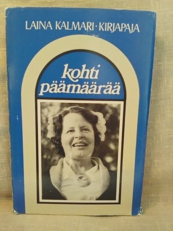 Kohti päämäärää *signeerattu* Laina Kalmari 1.p (sid.)