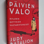 Judy Batalion : Päivien valo : Hitlerin gettojen vastarin... - pikkukuva 1