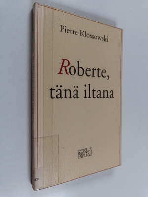 Pierre Klossowski : Roberte, tänä iltana