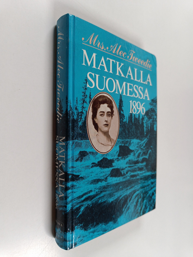 Alec Mrs Tweedie : Matkalla Suomessa 1896
