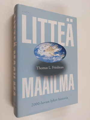 Thomas Friedman : Litteä maailma : 2000-luvun lyhyt historia