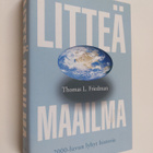 Thomas Friedman : Litteä maailma : 2000-luvun lyhyt historia - pikkukuva 1
