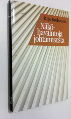 Reijo Korhonen : Näköhavaintoja johtamisesta