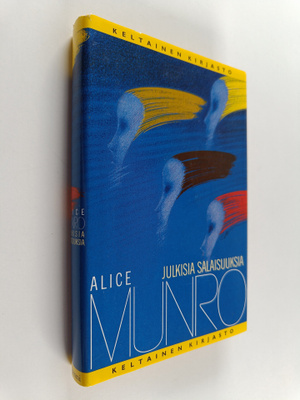Alice Munro : Julkisia salaisuuksia : kertomuksia